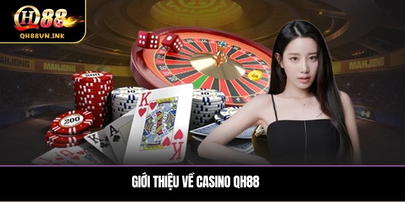 Giới thiệu về casino qh88