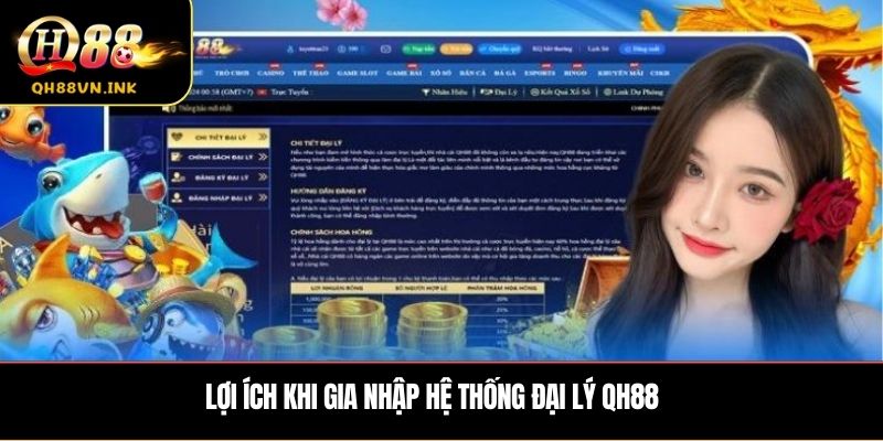 Lợi ích khi gia nhập hệ thống Đại Lý QH88