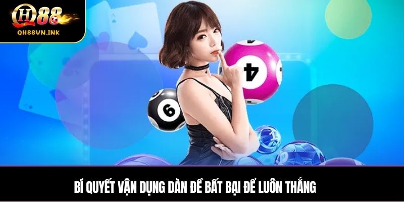 Bí quyết vận dụng dàn đề bất bại để luôn thắng