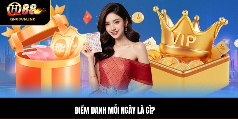 Điểm danh mỗi ngày là gì?