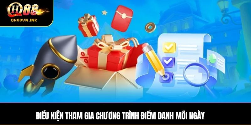 Điều kiện tham gia chương trình điểm danh mỗi ngày