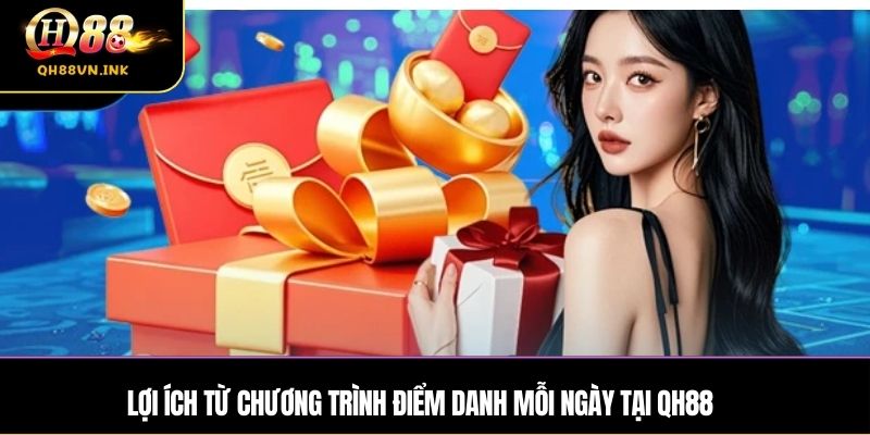 Lợi ích từ chương trình điểm danh mỗi ngày tại QH88