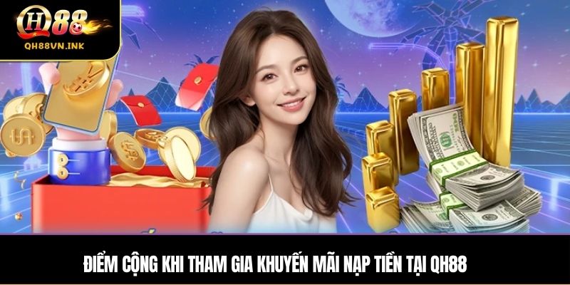 Lợi ích hấp dẫn khi tham gia vào khuyến mãi nạp tiền