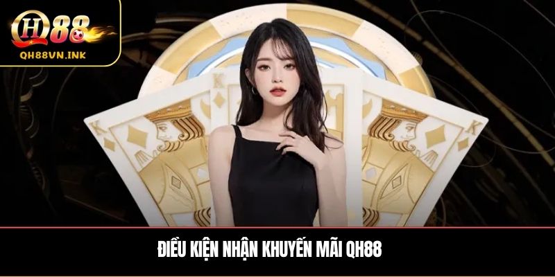 Điều kiện nhận khuyến mãi QH88