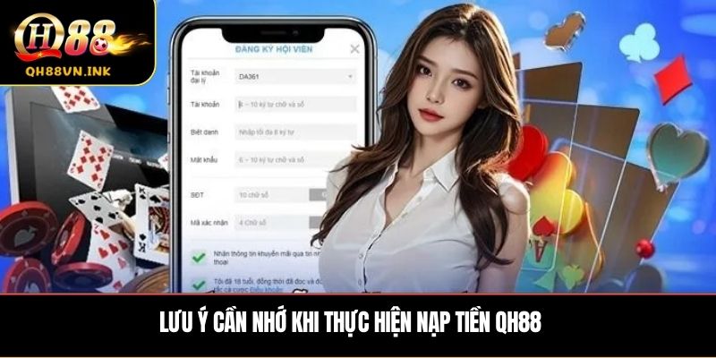 Lưu ý cần nhớ khi thực hiện nạp tiền QH88