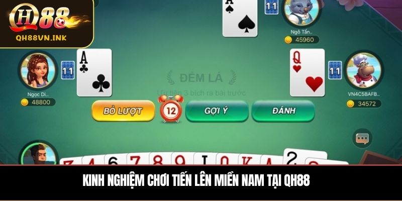 Kinh nghiệm chơi tiến lên miền nam tại QH88